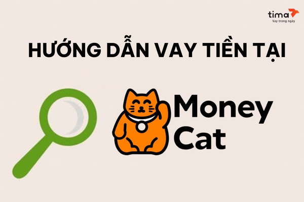 hướng dẫn vay tiền tại money cat 
